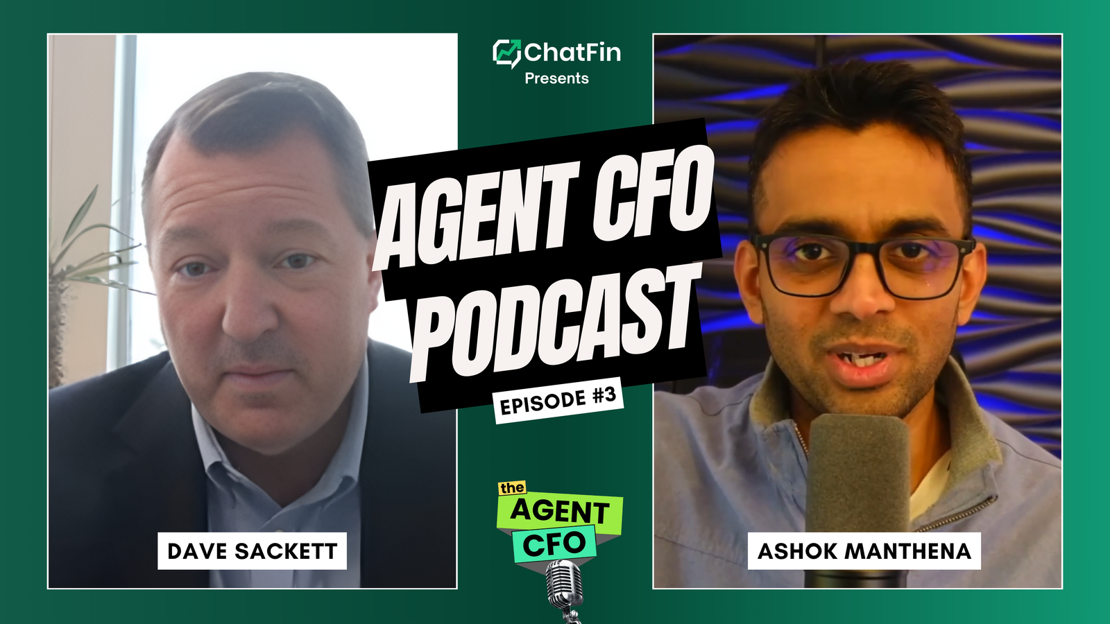 Agent CFO Podcast - Dave Sackett and Ashok Manthena discuss AI in Finance, ERP Modernization, and the Future of Finance Leadership